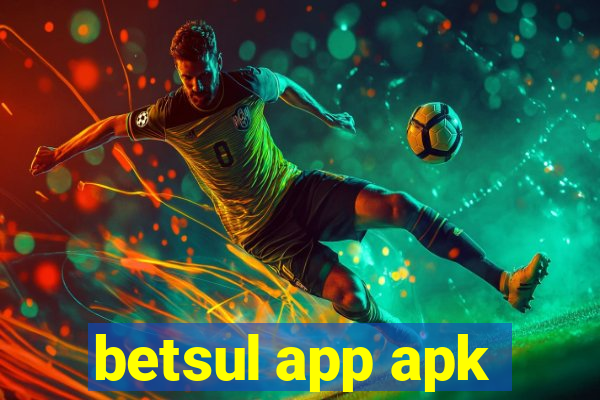 betsul app apk